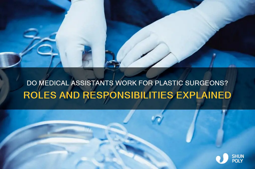 do medical assistants work for plastic surgeons