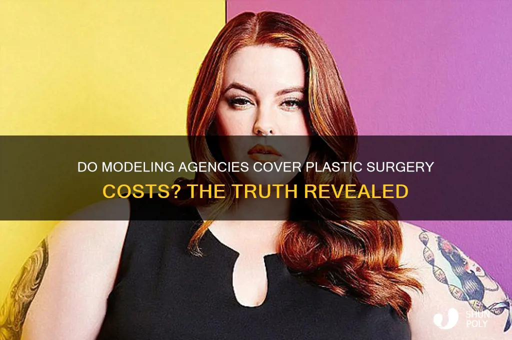 do modeling agencies pay for plastic surgery