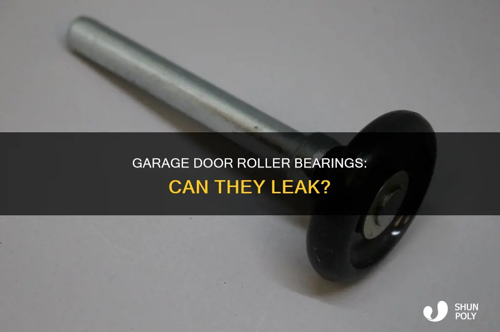 do my plastic garage door rollers contain bearings thatcan leak