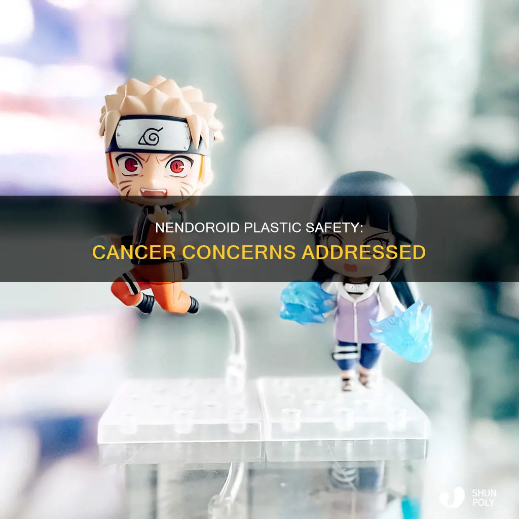 do nendoroid plastic give you cancer