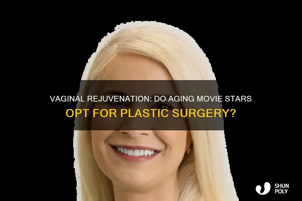 do old movie stars get plastic surgery on their vaginas