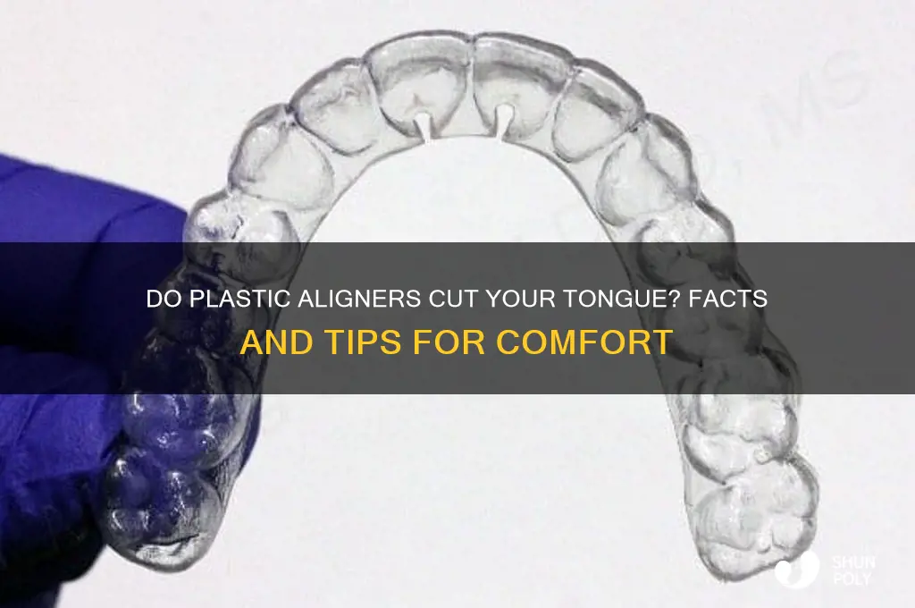do plastic aligners cut your tonue