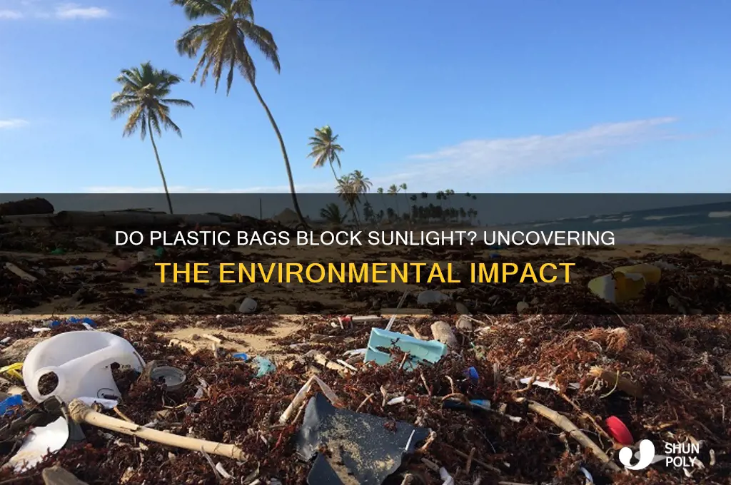 do plastic bags block sunlight