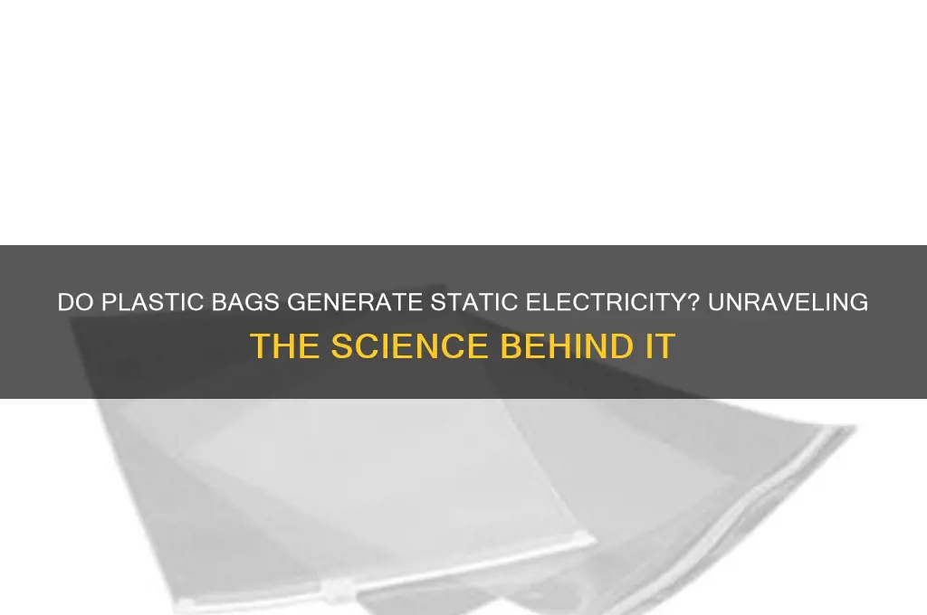 do plastic bags generate static electrictty