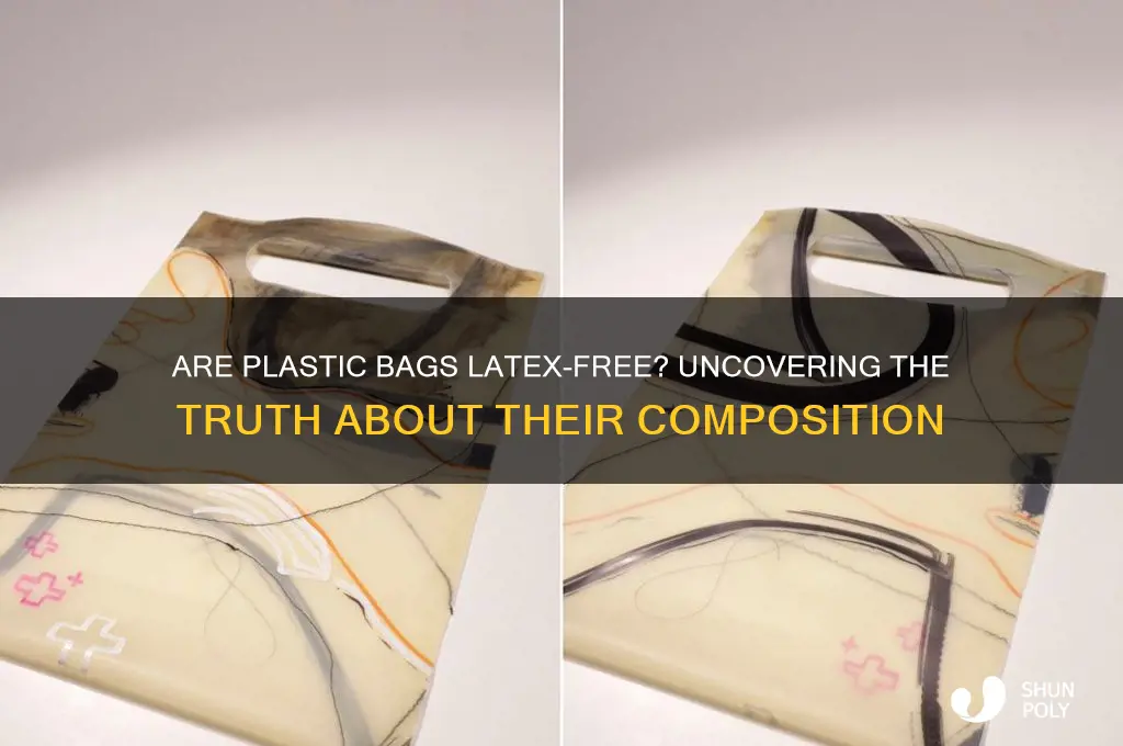 do plastic bags have latex in them