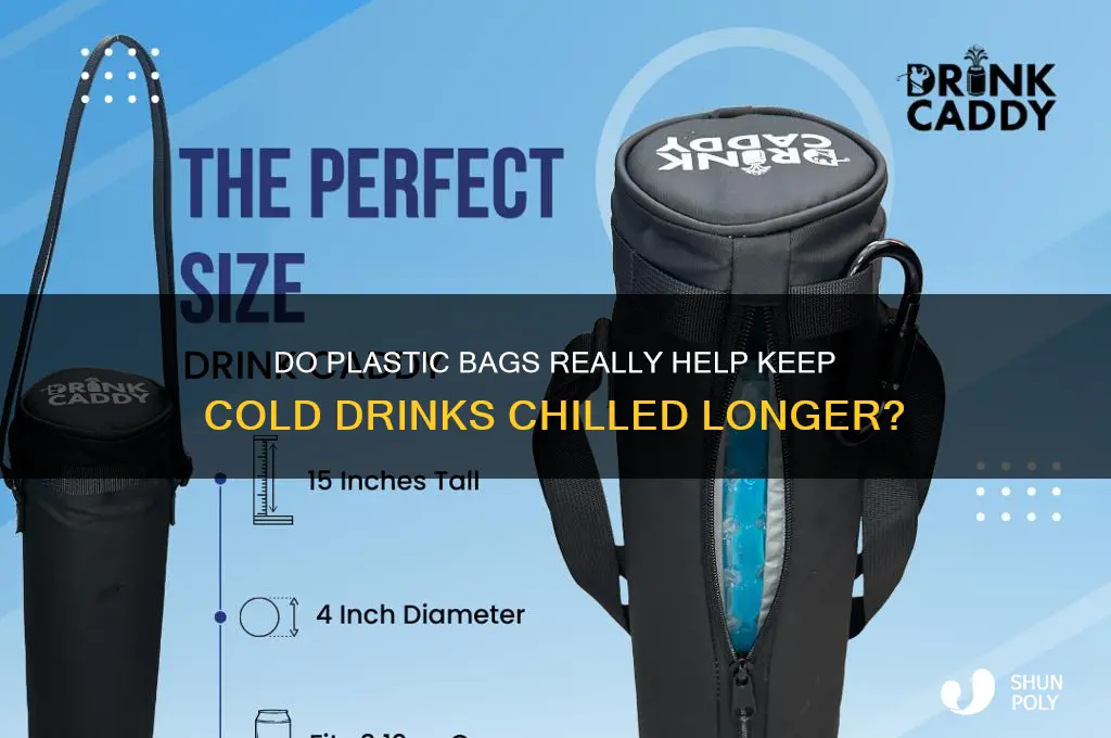 do plastic bags keep cold drinks cold