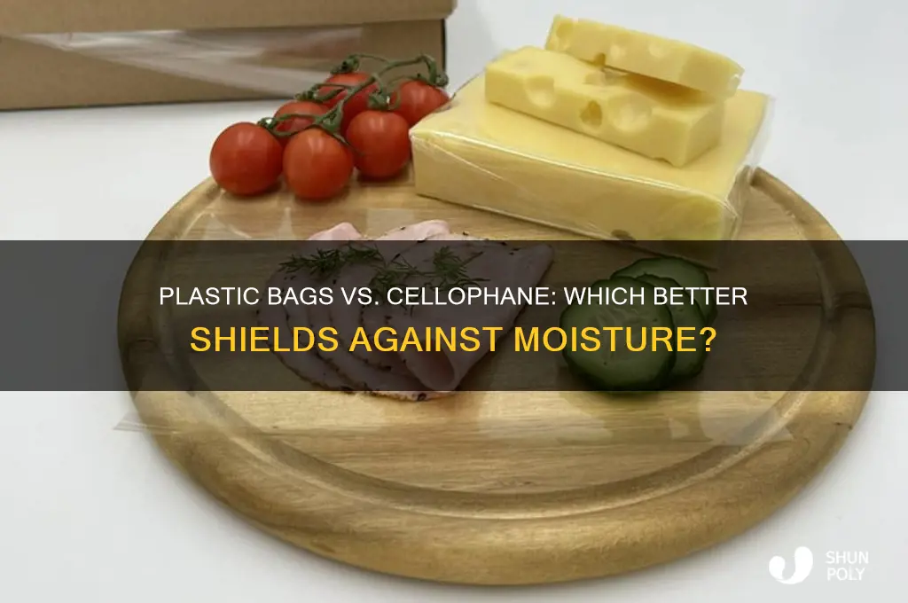 do plastic bags keep moisture out as well as cellophane