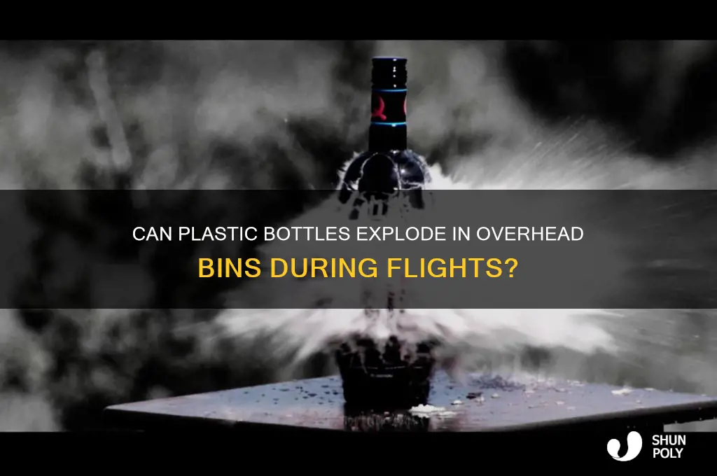do plastic bottles explode in the overhead bin on planes