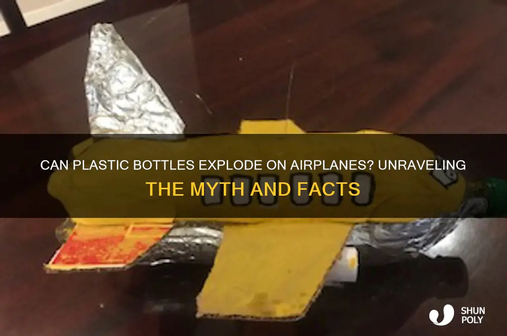 do plastic bottles explode on airplanes