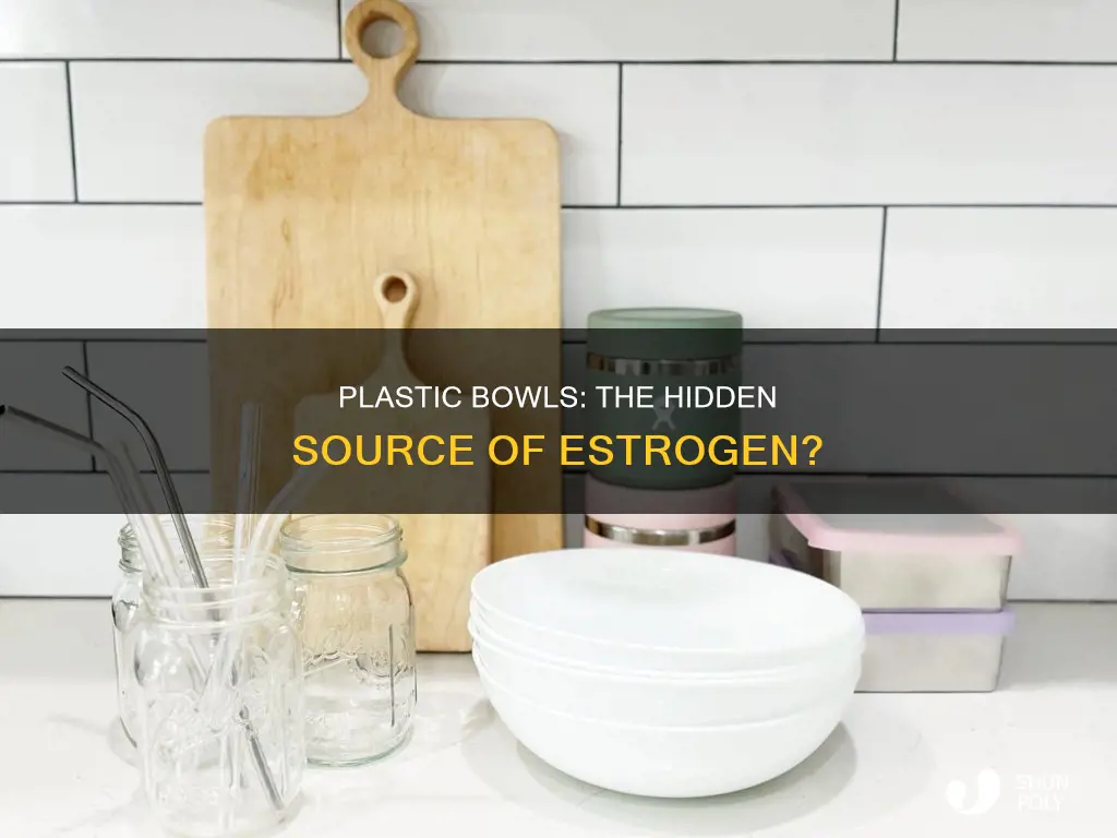 do plastic bowls give off estrogen