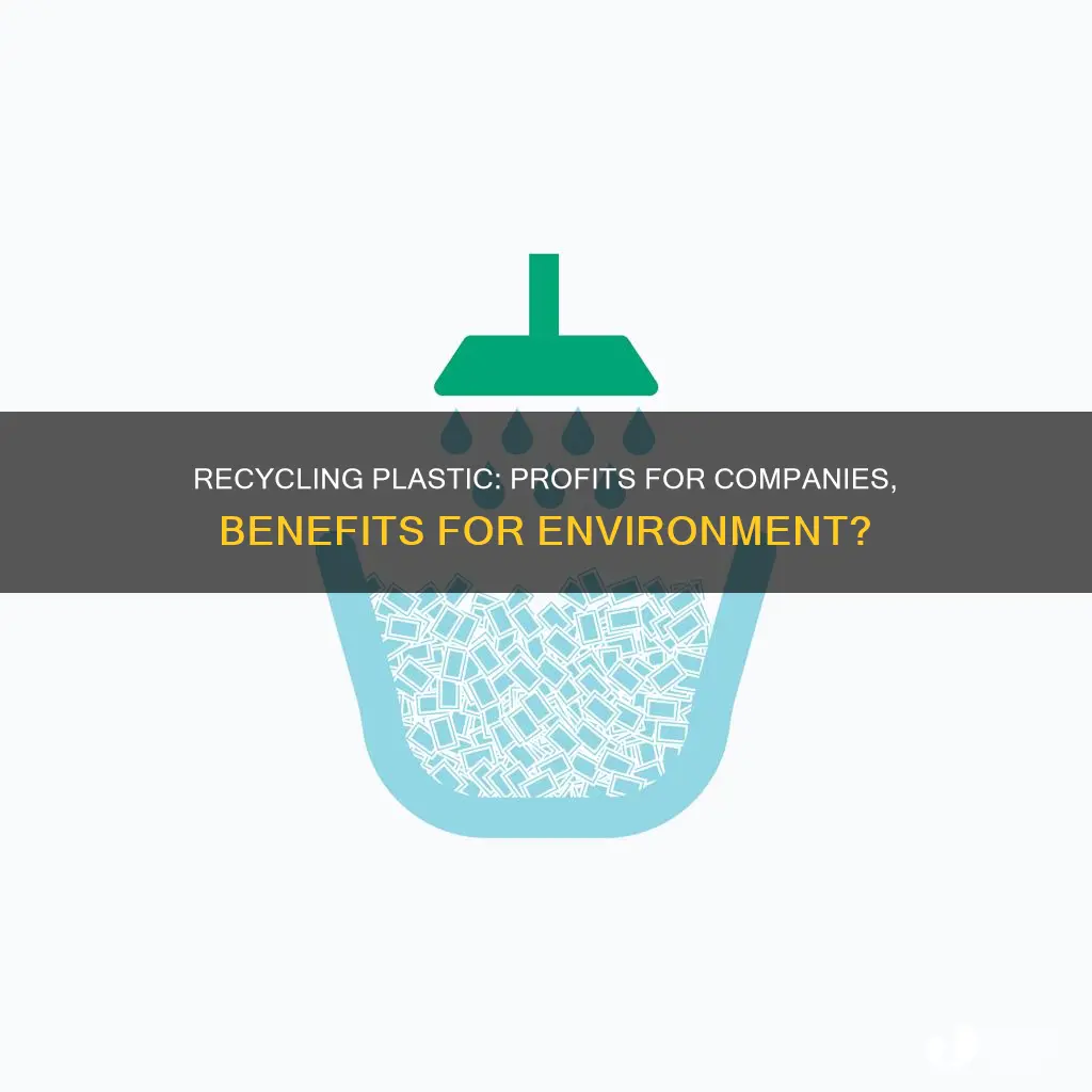 do plastic companies make good money on recycling plastic products