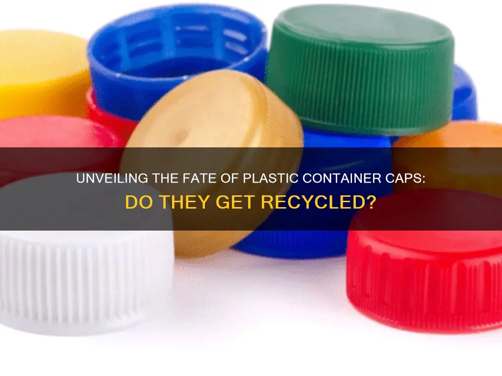 do plastic container caps get recycled