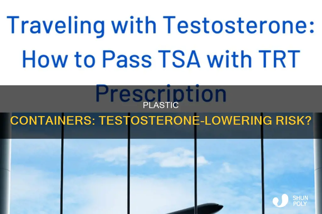 do plastic containers lower testosterone
