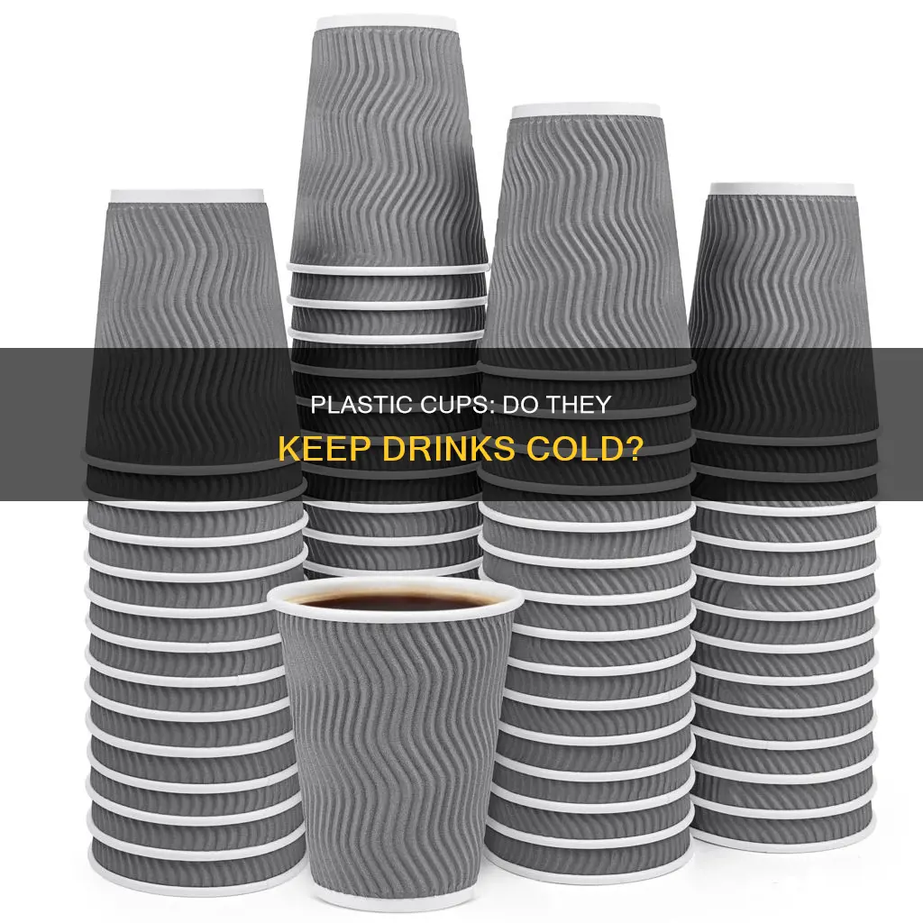 do plastic cups keep drinks cold