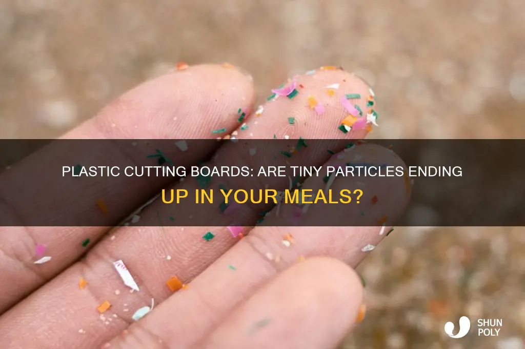 do plastic cutting boards get plastic in your food
