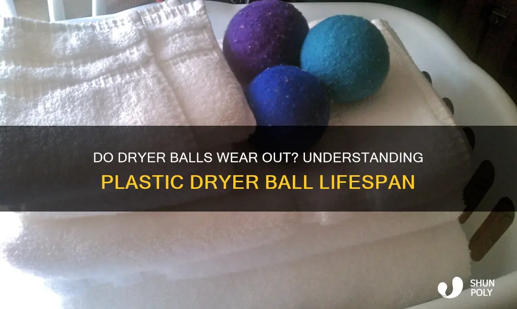 do plastic dryer balls wear out