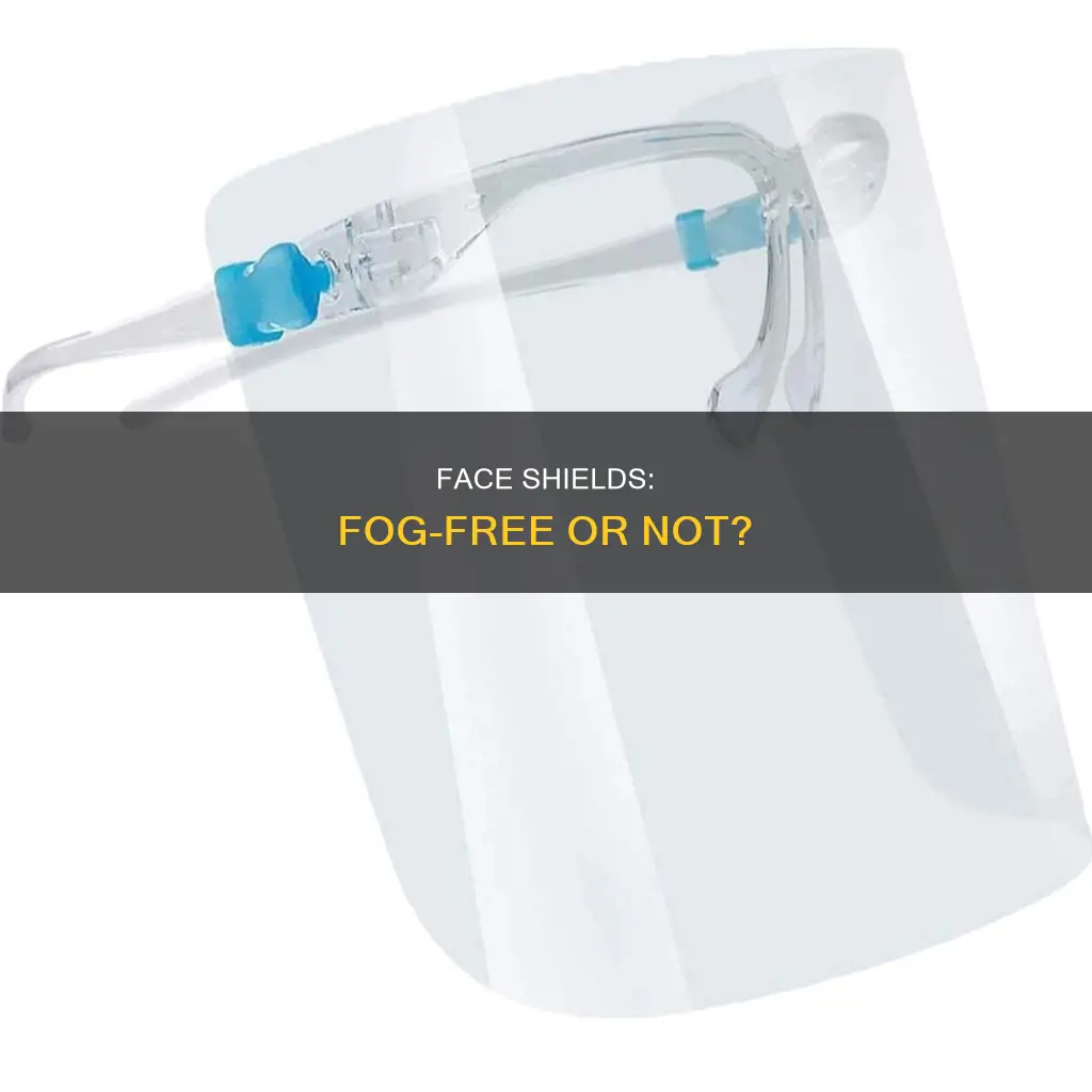 do plastic face shields fog up