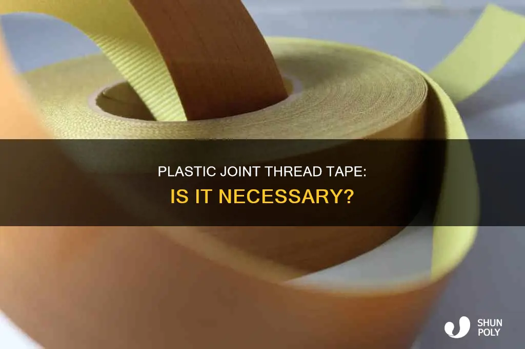 do plastic joint need thread tape