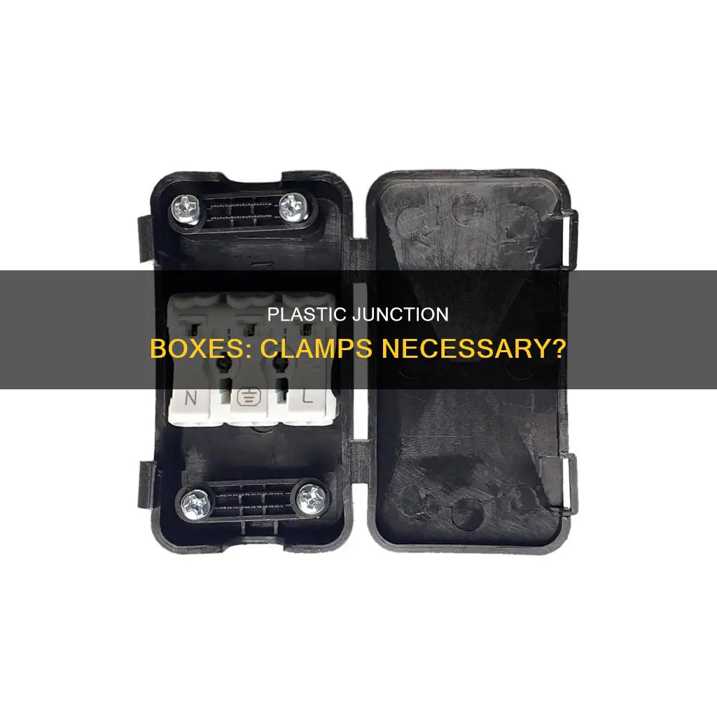 do plastic junction boxes need clamps