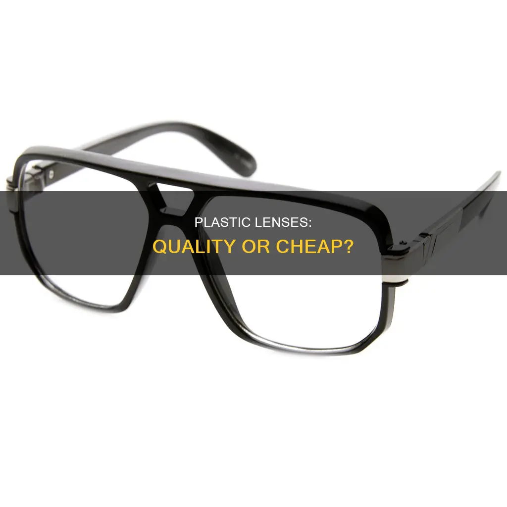do plastic lenses look lower quality