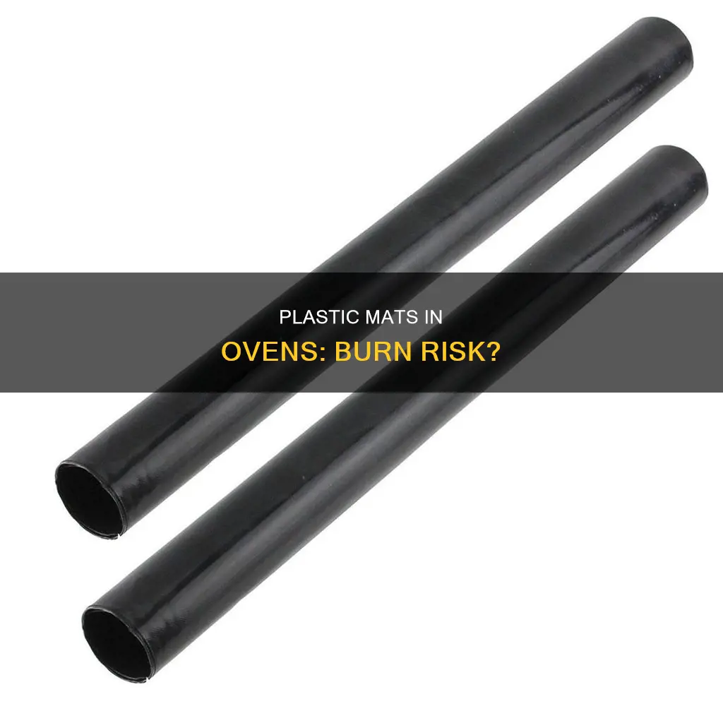 do plastic mats burn in oven