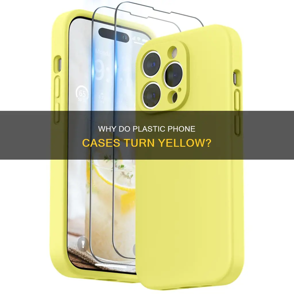 do plastic phone cases turn yellow