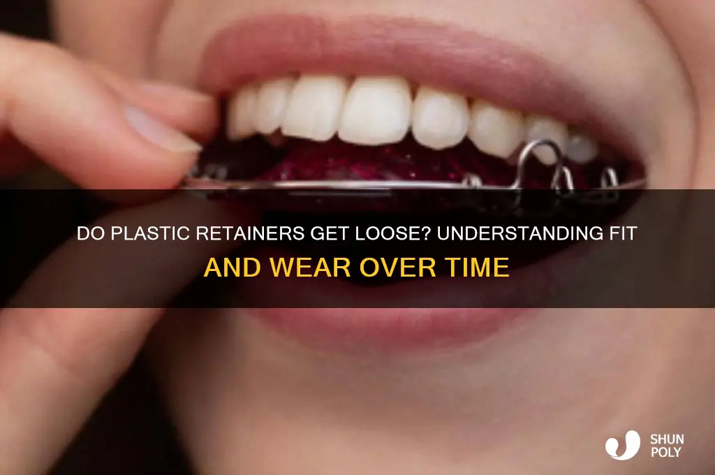 do plastic retainers get loose