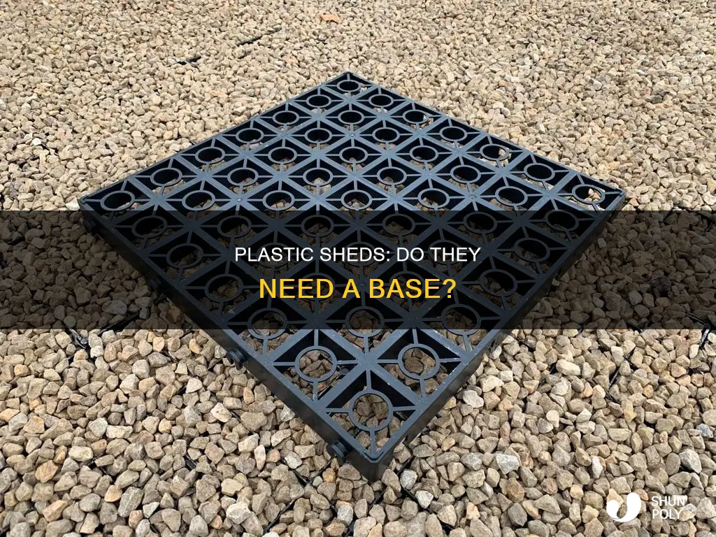 do plastic sheds need a base