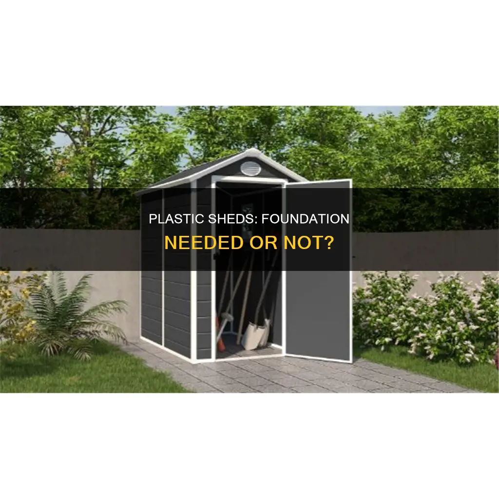 do plastic sheds need a foundation