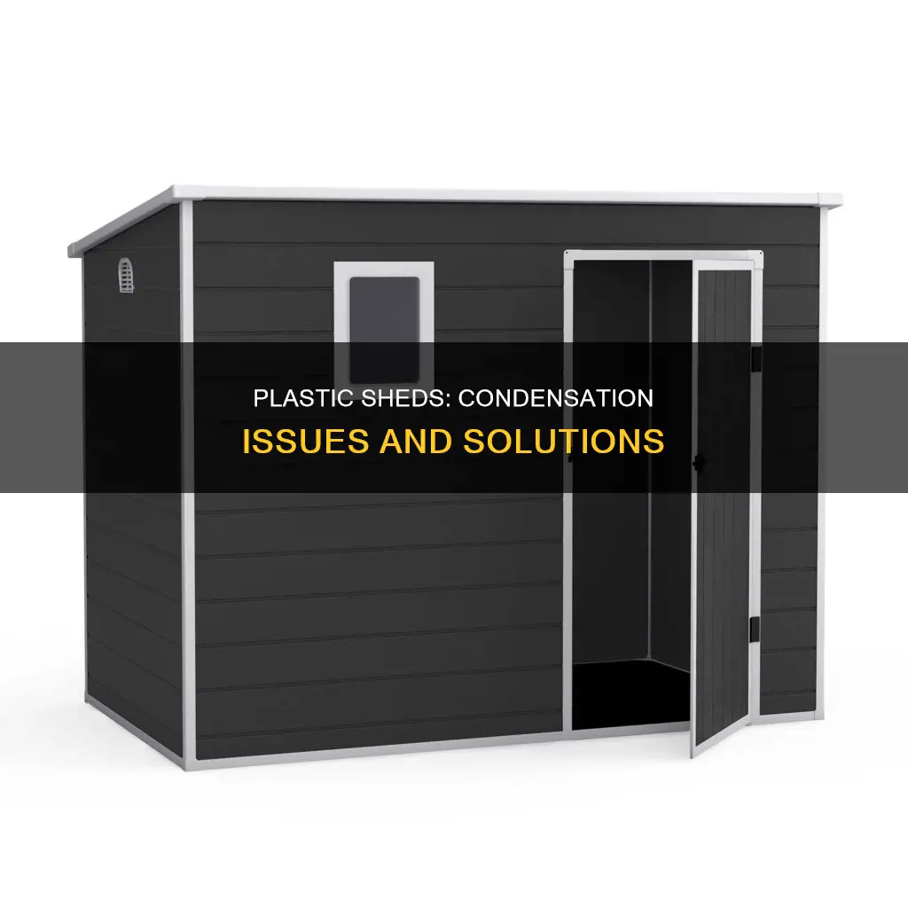 do plastic sheds suffer from condensation