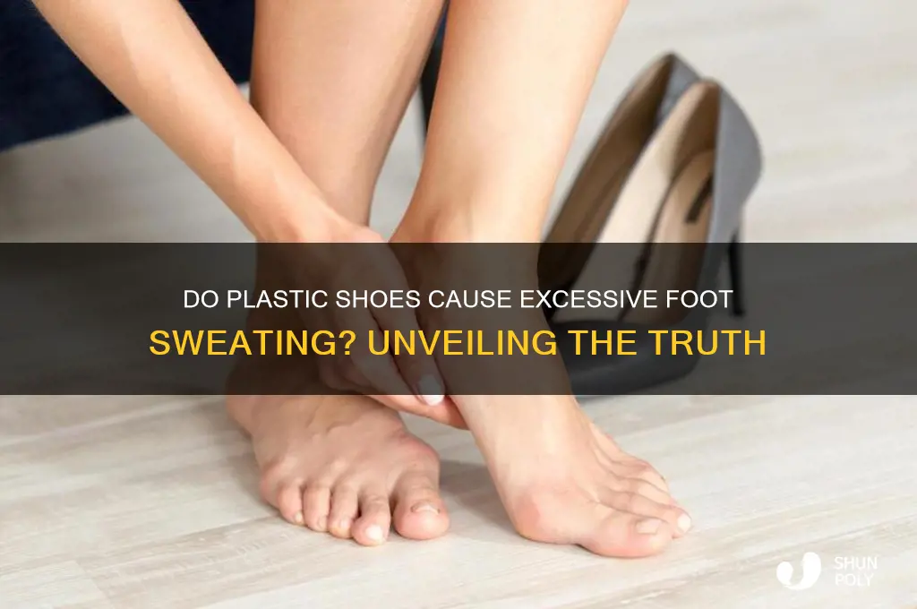 do plastic shoes make feet sweat