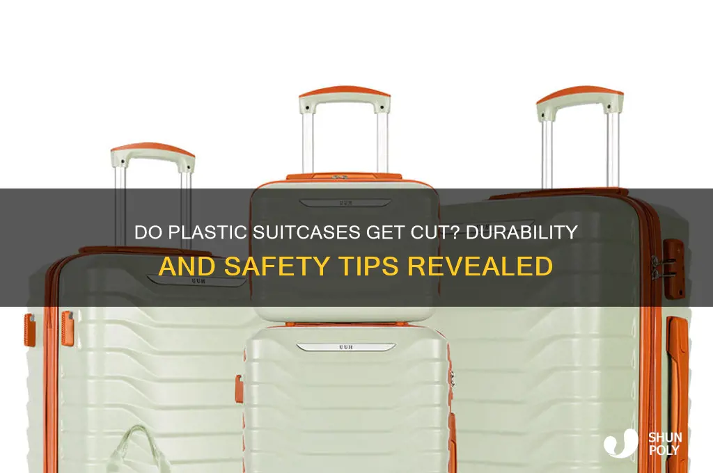 do plastic suitcase get cut