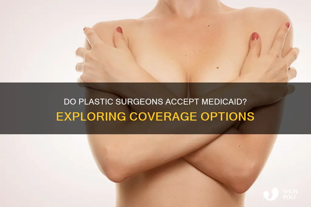 do plastic surgeons accept medicaid