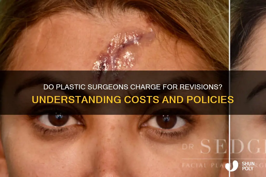 do plastic surgeons charge for revisions
