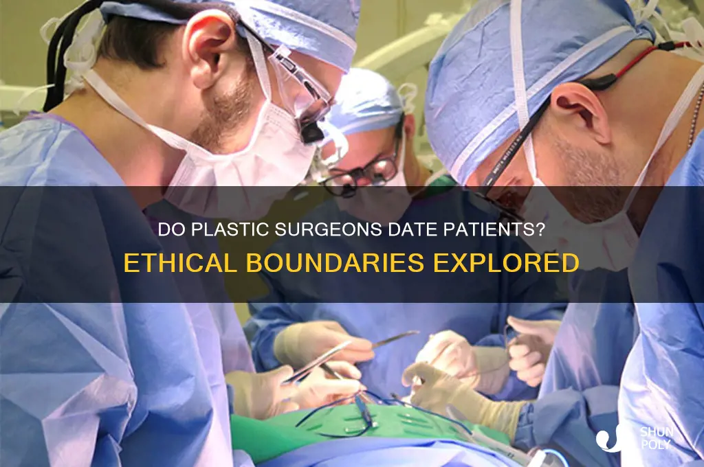 do plastic surgeons date their patients