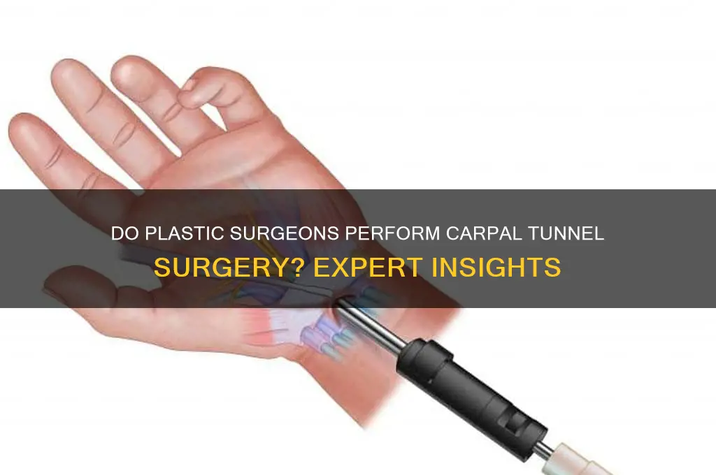 do plastic surgeons do carpal tunnel surgery