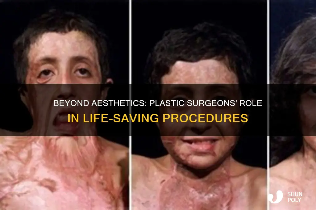 do plastic surgeons do life saving things