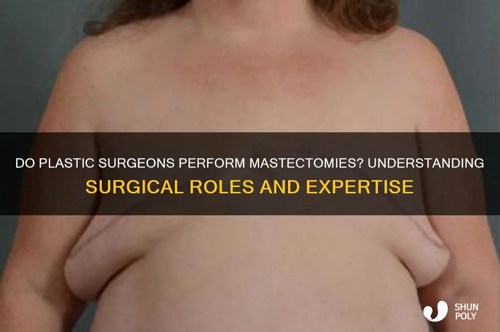 do plastic surgeons do mastectomies