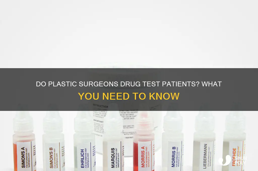 do plastic surgeons drug test