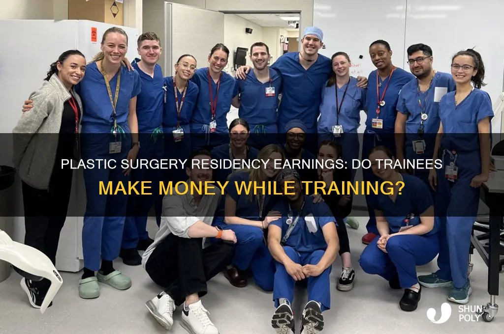 do plastic surgeons earn money during residency