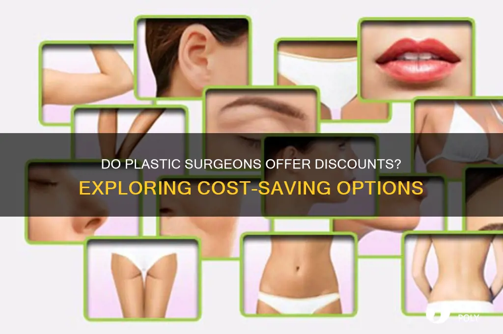 do plastic surgeons give discounts