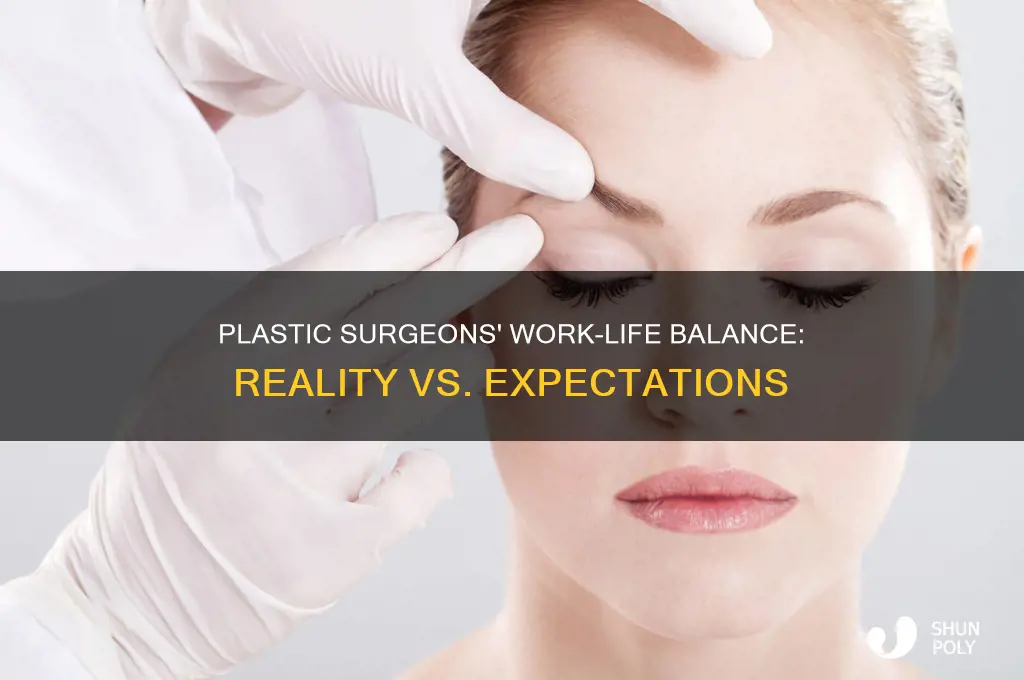 do plastic surgeons have a good work life balance