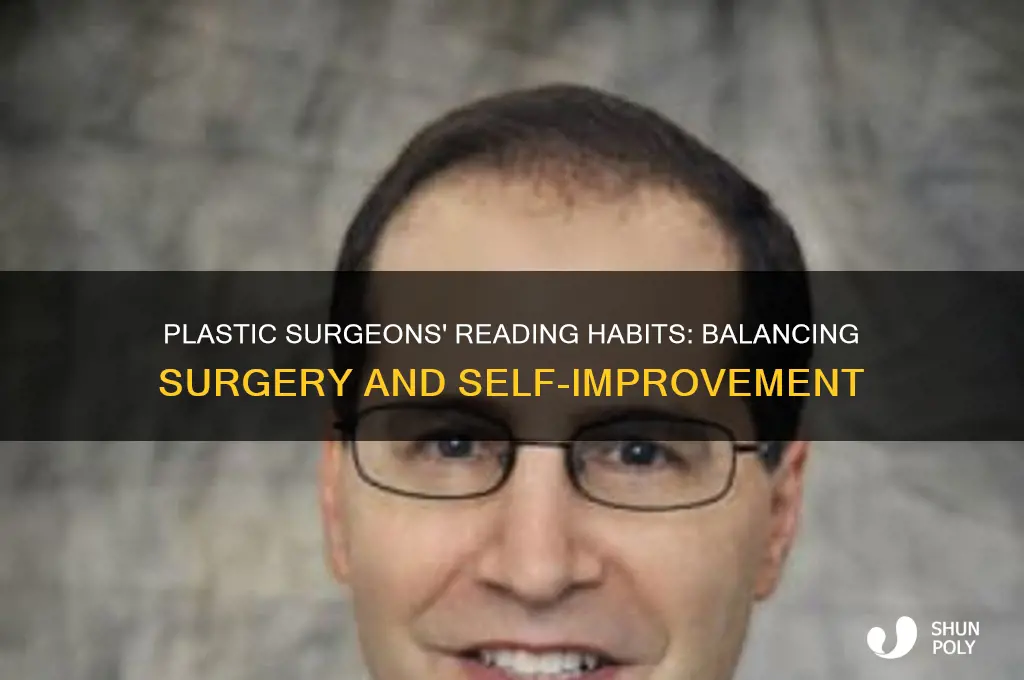 do plastic surgeons have time to read