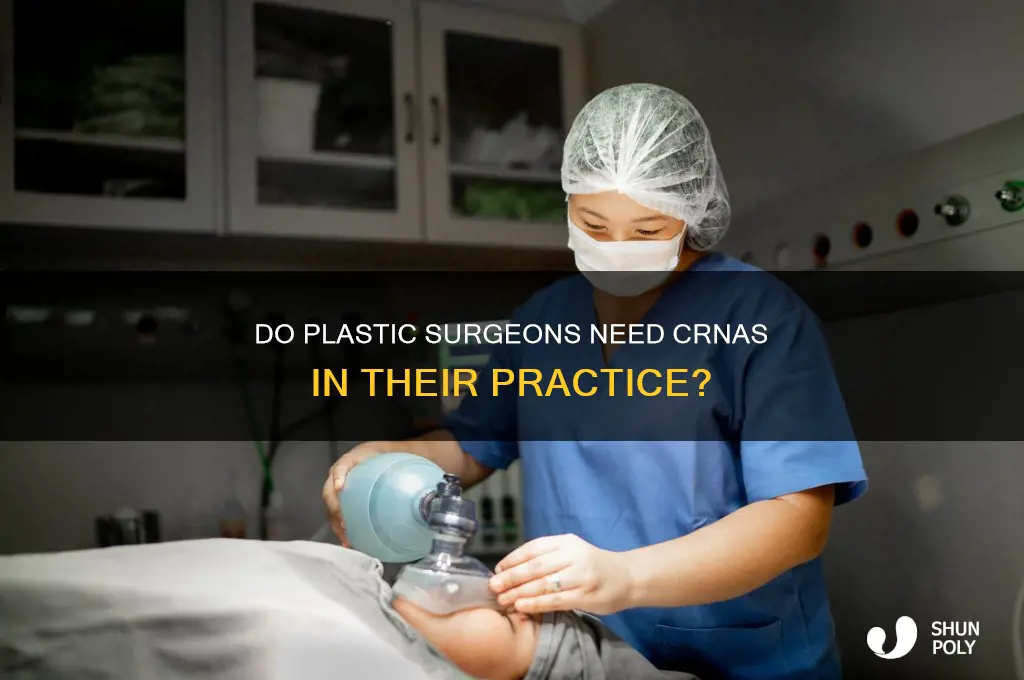 do plastic surgeons need crnas in their practice