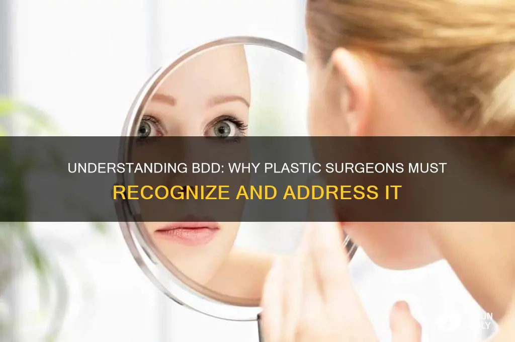 do plastic surgeons need to be knowledgable about bdd