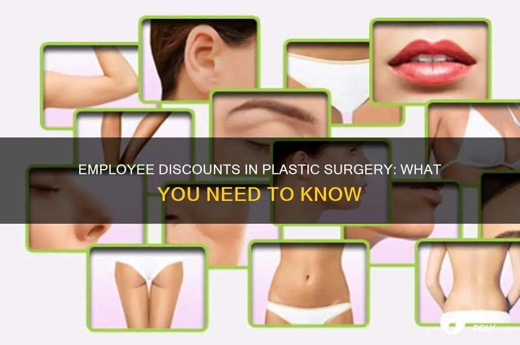 do plastic surgeons offer discounts to employees