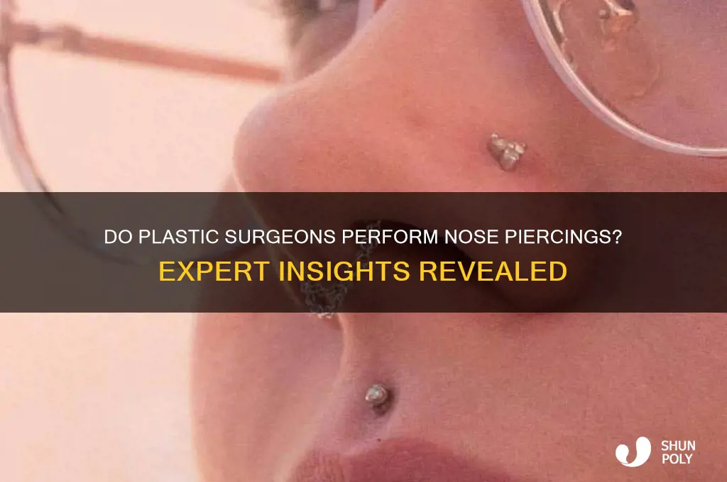 do plastic surgeons pierce nose