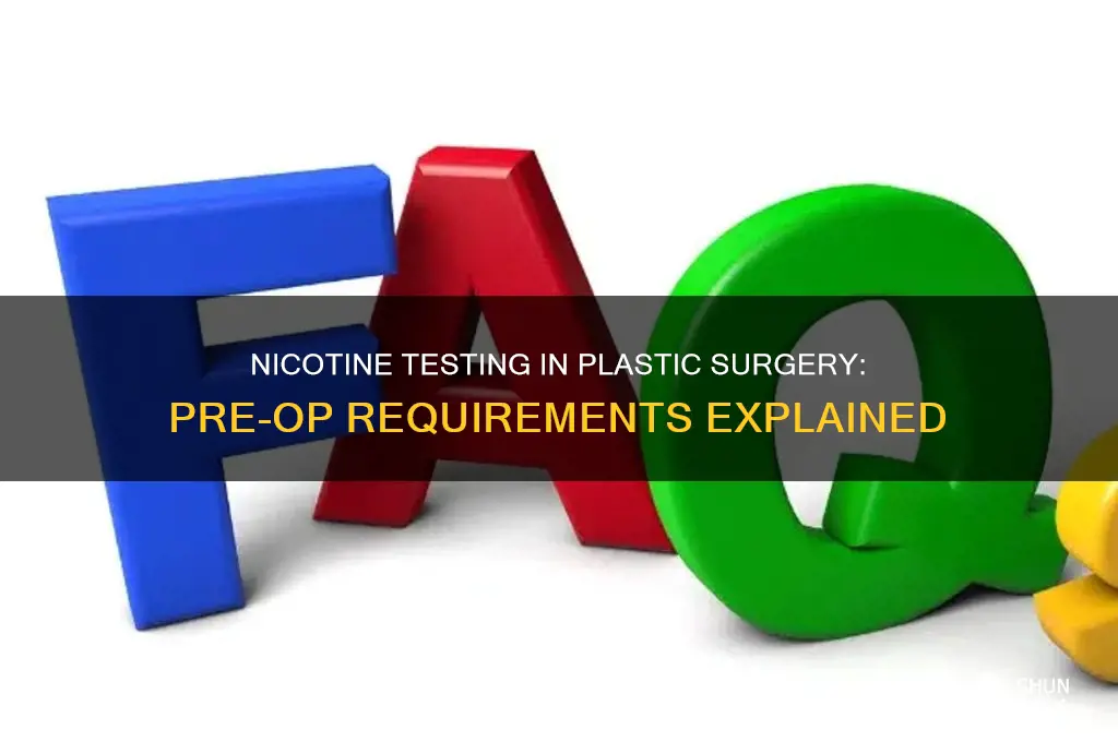 do plastic surgeons test for nicotine before surgery
