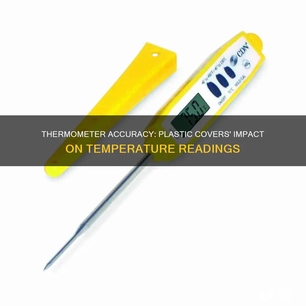 do plastic thermometer covers affect temperture reading