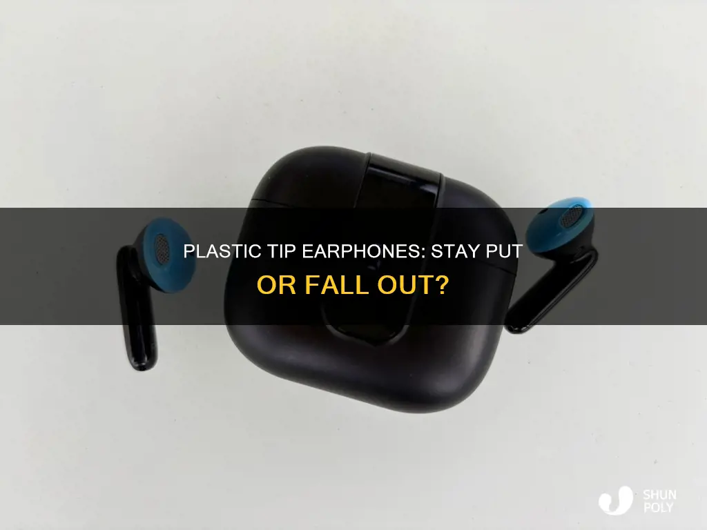 do plastic tip earphones fall out
